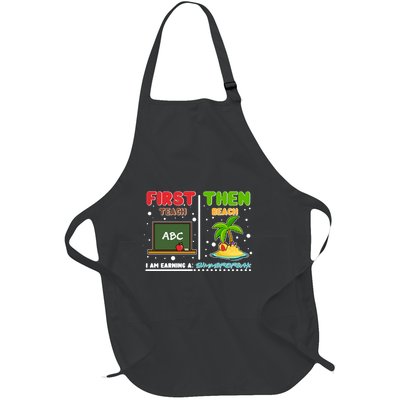 First Teach Then Beach I Am Earning A Summerbreak Full-Length Apron With Pockets