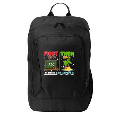 First Teach Then Beach I Am Earning A Summerbreak City Backpack