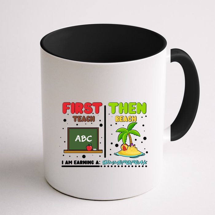 First Teach Then Beach I Am Earning A Summerbreak Mug