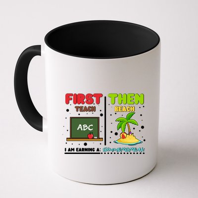 First Teach Then Beach I Am Earning A Summerbreak Mug