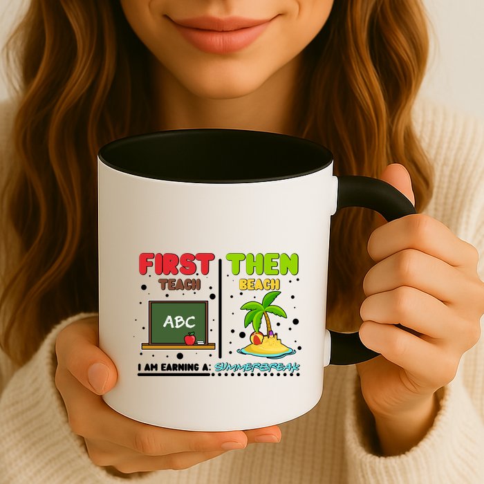 First Teach Then Beach I Am Earning A Summerbreak Mug