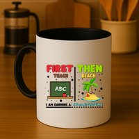 First Teach Then Beach I Am Earning A Summerbreak Mug