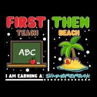 First Teach Then Beach I Am Earning A Summerbreak Drawstring Bag