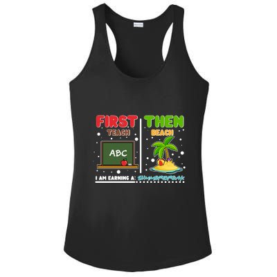 First Teach Then Beach I Am Earning A Summerbreak Ladies PosiCharge Competitor Racerback Tank