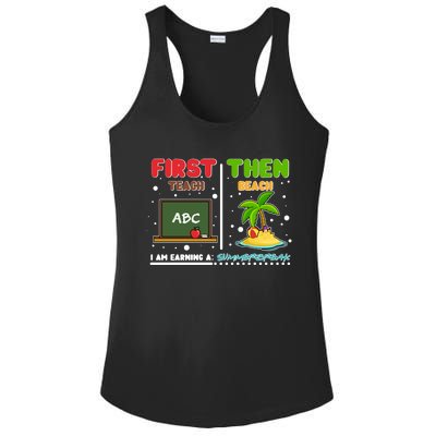 First Teach Then Beach I Am Earning A Summerbreak Ladies PosiCharge Competitor Racerback Tank