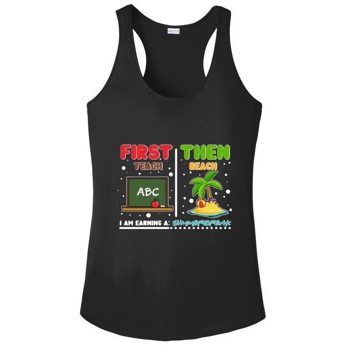 First Teach Then Beach I Am Earning A Summerbreak Ladies PosiCharge Competitor Racerback Tank