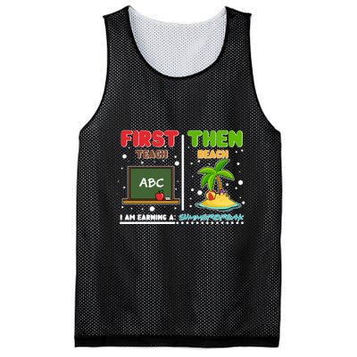 First Teach Then Beach I Am Earning A Summerbreak Mesh Reversible Basketball Jersey Tank