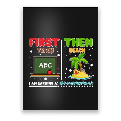 First Teach Then Beach I Am Earning A Summerbreak Poster