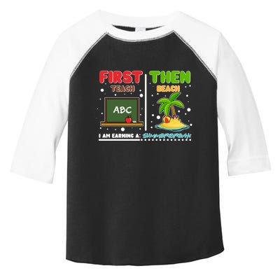 First Teach Then Beach I Am Earning A Summerbreak Toddler Fine Jersey T-Shirt