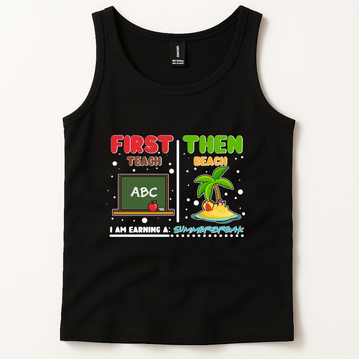 First Teach Then Beach I Am Earning A Summerbreak Tank Top