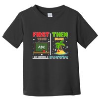 First Teach Then Beach I Am Earning A Summerbreak Toddler T-Shirt