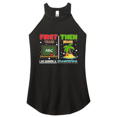First Teach Then Beach I Am Earning A Summerbreak Women's Perfect Tri Rocker Tank