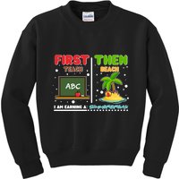 First Teach Then Beach I Am Earning A Summerbreak Kids Sweatshirt