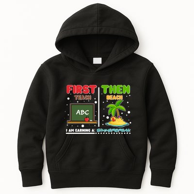 First Teach Then Beach I Am Earning A Summerbreak Kids Hoodie