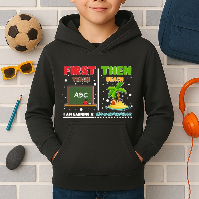 First Teach Then Beach I Am Earning A Summerbreak Kids Hoodie