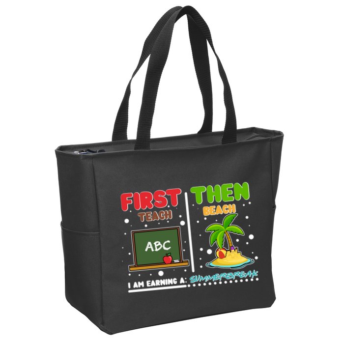 First Teach Then Beach I Am Earning A Summerbreak Zip Tote Bag