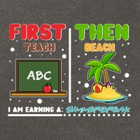 First Teach Then Beach I Am Earning A Summerbreak Cotton Canvas Backpack