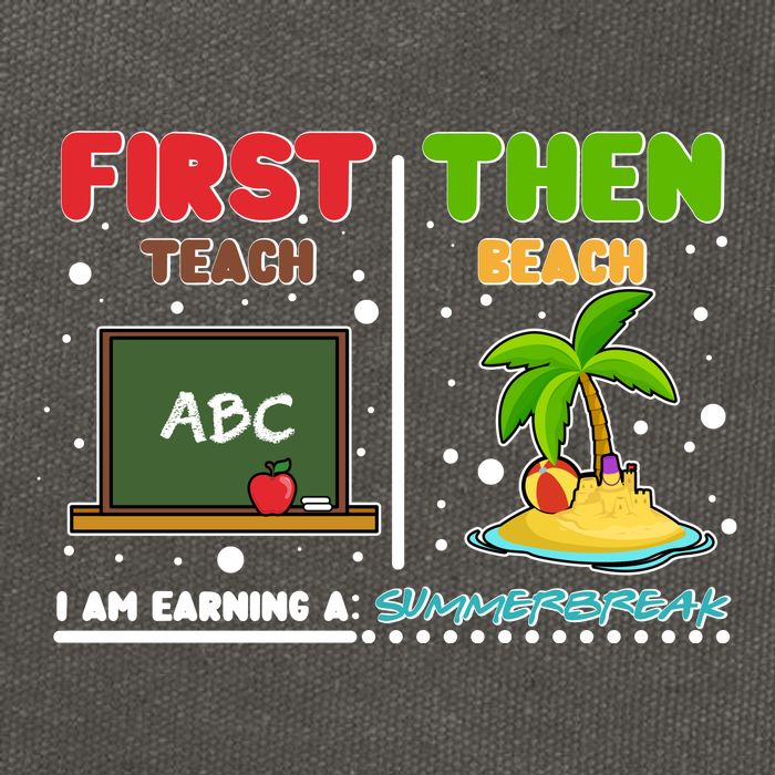 First Teach Then Beach I Am Earning A Summerbreak Cotton Canvas Backpack