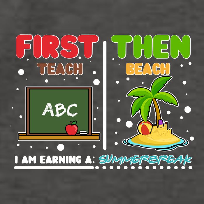 First Teach Then Beach I Am Earning A Summerbreak Vector Backpack
