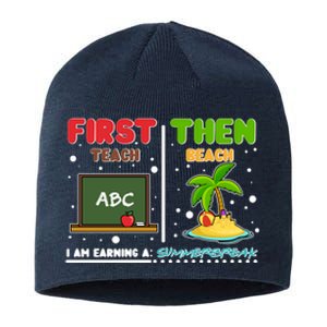 First Teach Then Beach I Am Earning A Summerbreak Sustainable Beanie