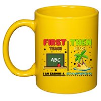 First Teach Then Beach I Am Earning A Summerbreak 11oz C Handle Ceramic Mug