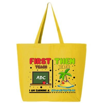 First Teach Then Beach I Am Earning A Summerbreak 25L Jumbo Tote