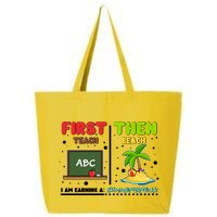 First Teach Then Beach I Am Earning A Summerbreak 25L Jumbo Tote