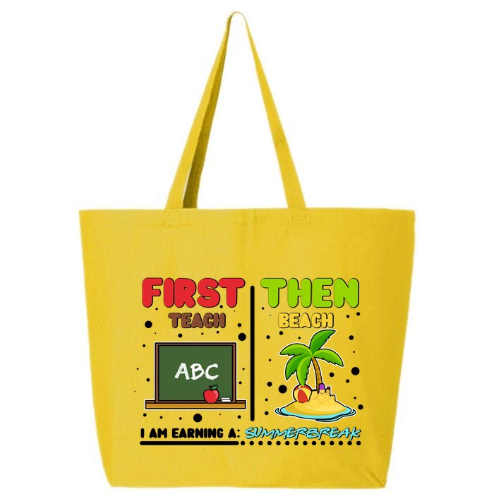 First Teach Then Beach I Am Earning A Summerbreak 25L Jumbo Tote