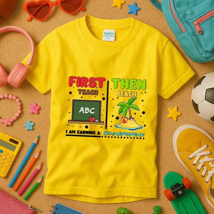 First Teach Then Beach I Am Earning A Summerbreak Kids T-Shirt