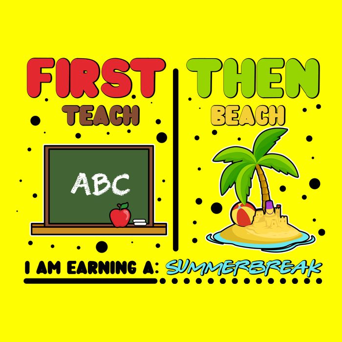 First Teach Then Beach I Am Earning A Summerbreak Kids T-Shirt
