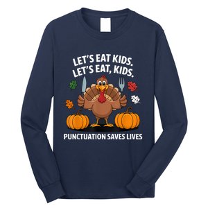 Funny Thanksgiving Teacher Turkey Lets Eat Punctuation Long Sleeve Shirt