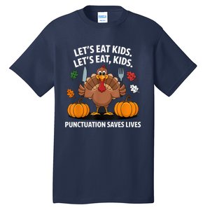 Funny Thanksgiving Teacher Turkey Lets Eat Punctuation Tall T-Shirt