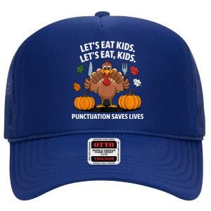 Funny Thanksgiving Teacher Turkey Lets Eat Punctuation High Crown Mesh Back Trucker Hat