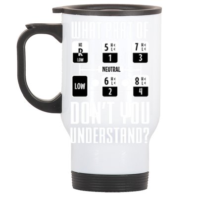 Funny Trucker Truck Shifting Ual Transmission Funny Gift Meaningful Gift Stainless Steel Travel Mug