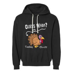 Funny Thanksgiving Turkey Gift Guess What Turkey Butt! Garment-Dyed Fleece Hoodie