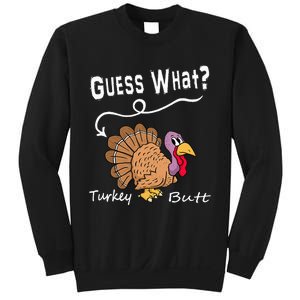 Funny Thanksgiving Turkey Gift Guess What Turkey Butt! Sweatshirt