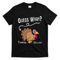 Funny Thanksgiving Turkey Gift Guess What Turkey Butt! T-Shirt