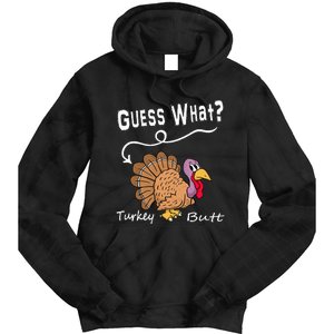 Funny Thanksgiving Turkey Gift Guess What Turkey Butt! Tie Dye Hoodie