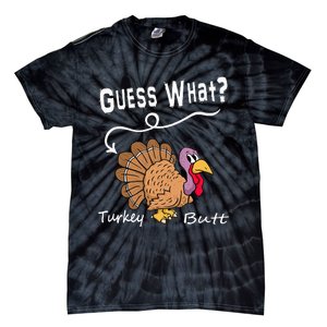 Funny Thanksgiving Turkey Gift Guess What Turkey Butt! Tie-Dye T-Shirt