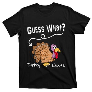 Funny Thanksgiving Turkey Gift Guess What Turkey Butt! T-Shirt