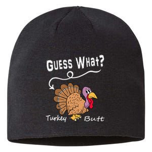 Funny Thanksgiving Turkey Gift Guess What Turkey Butt! Sustainable Beanie