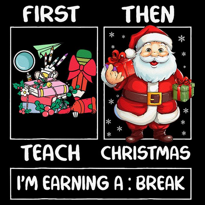 First Teach Then Christmas IM Earning A Break Teacher Xmas 7-Panel Snapback Hat