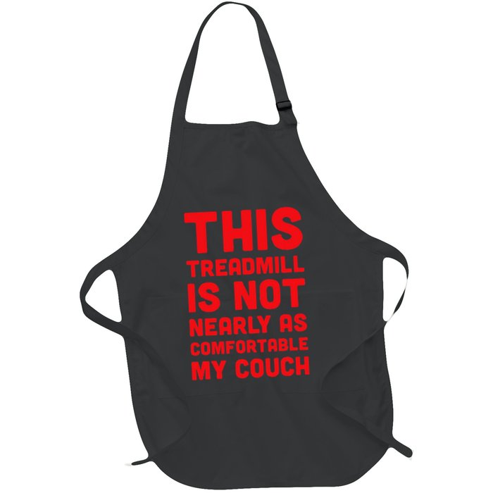 Funny This Treadmill Is Not Nearly As Comfortable My Couch Full-Length Apron With Pockets