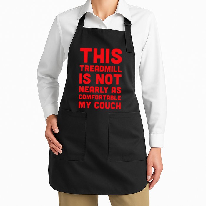 Funny This Treadmill Is Not Nearly As Comfortable My Couch Full-Length Apron With Pockets