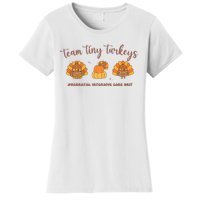 Fall Team Tiny Turkeys Neonatal Nicu Nurse Thanksgiving Cute Women's T-Shirt