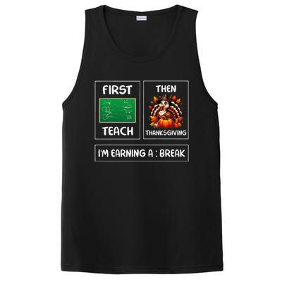 First Teach Then Thanksgiving IM Earning A Break Teacher PosiCharge Competitor Tank