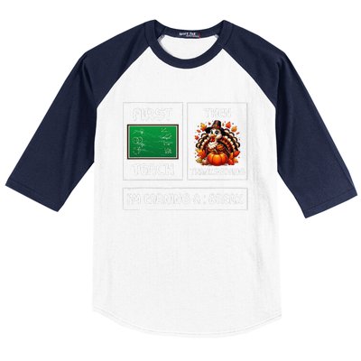 First Teach Then Thanksgiving IM Earning A Break Teacher Baseball Sleeve Shirt