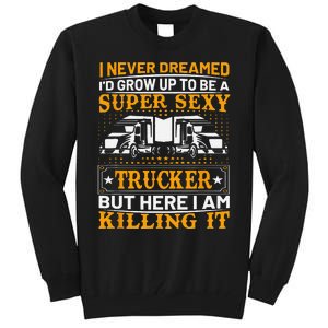 Funny Trucking Truck Drivers Dad Father’s Day Gifts Tall Sweatshirt