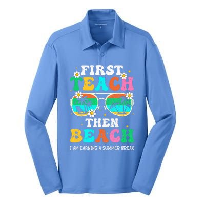 First Teach Then Beach I Am Earning A Summer Break Silk Touch Performance Long Sleeve Polo