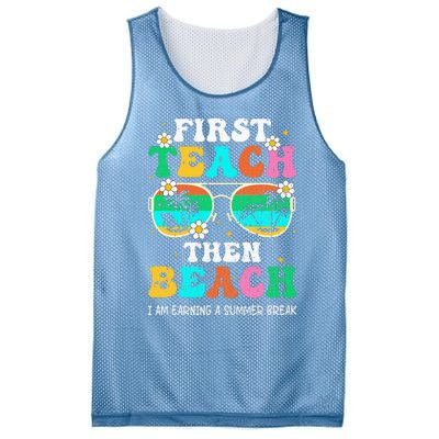 First Teach Then Beach I Am Earning A Summer Break Mesh Reversible Basketball Jersey Tank